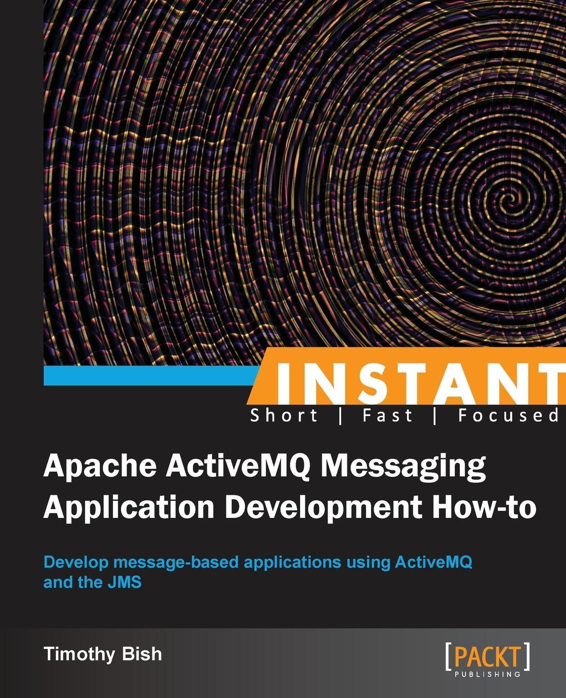 Cover: 9781782169413 | Instant Apache ActiveMQ Messaging Application Development How-to