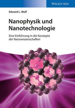 Cover: 9783527413362 | Nanophysik und Nanotechnologie | Edward L. Wolf | Taschenbuch | XII