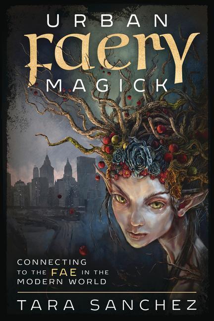 Cover: 9780738764214 | Urban Faery Magick | Connecting to the Fae in the Modern World | Buch