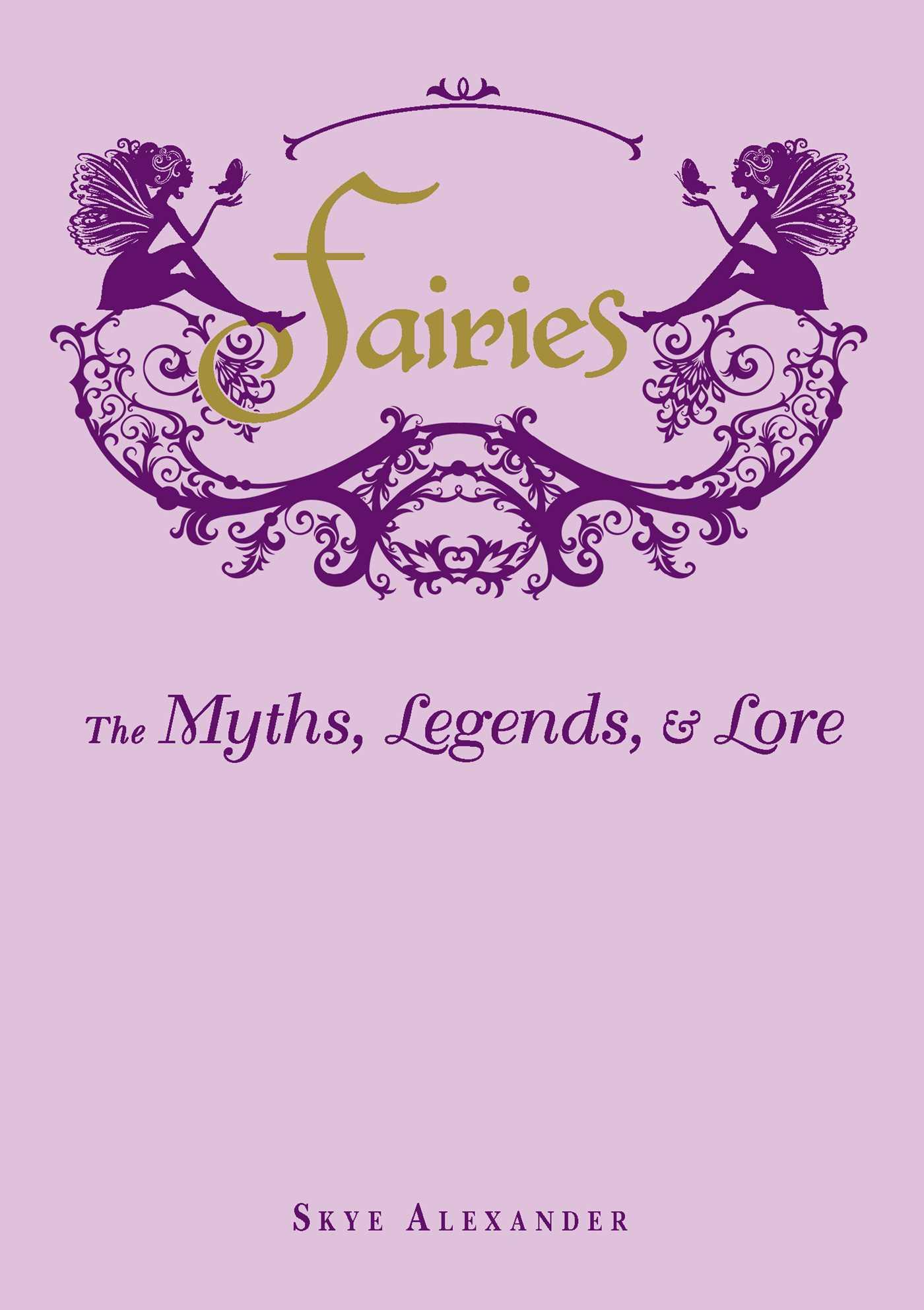 Cover: 9781440573057 | Fairies | The Myths, Legends, &amp; Lore | Skye Alexander | Buch | 2014