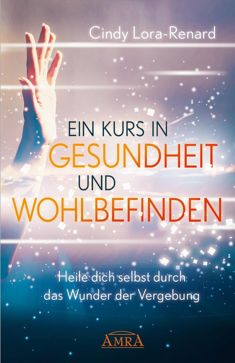 Cover: 9783954473991 | EIN KURS IN GESUNDHEIT UND WOHLBEFINDEN | Cindy Lora-Renard | Buch