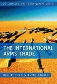 Cover: 9780745641546 | The International Arms Trade | Rachel Stohl (u. a.) | Taschenbuch | X