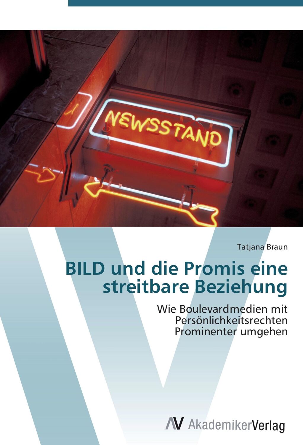 Cover: 9783639401837 | BILD und die Promis eine streitbare Beziehung | Tatjana Braun | Buch