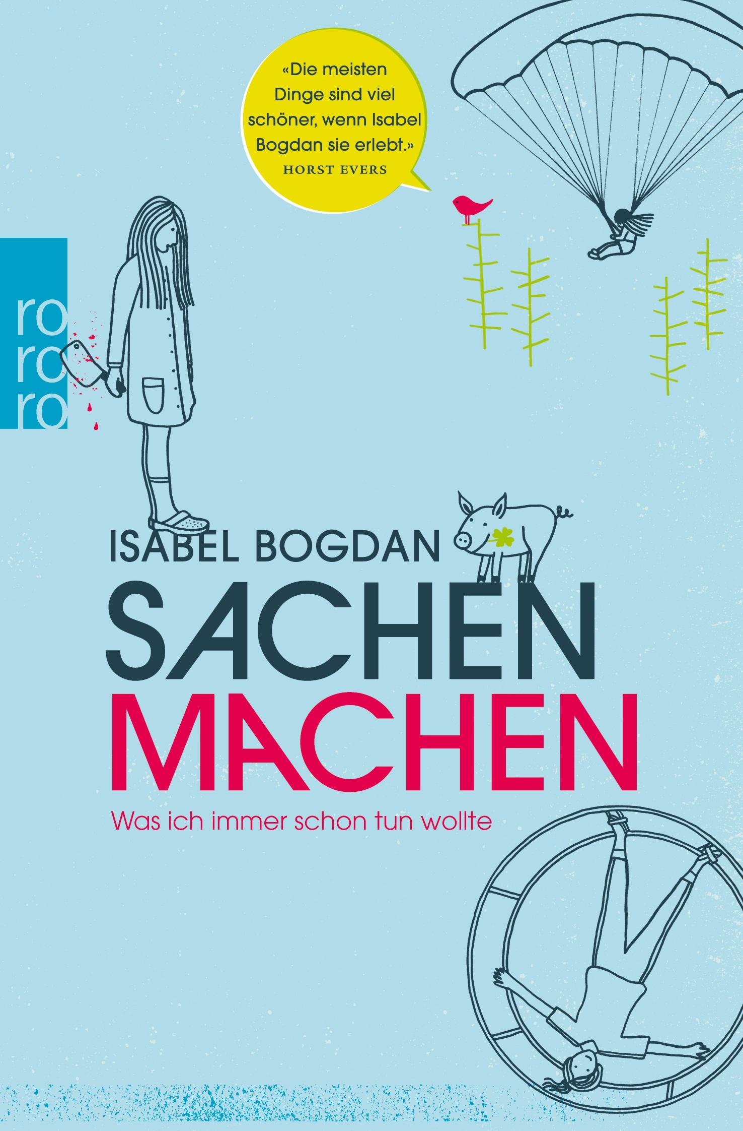 Cover: 9783499628184 | Sachen machen | Was ich immer schon tun wollte | Isabel Bogdan | Buch