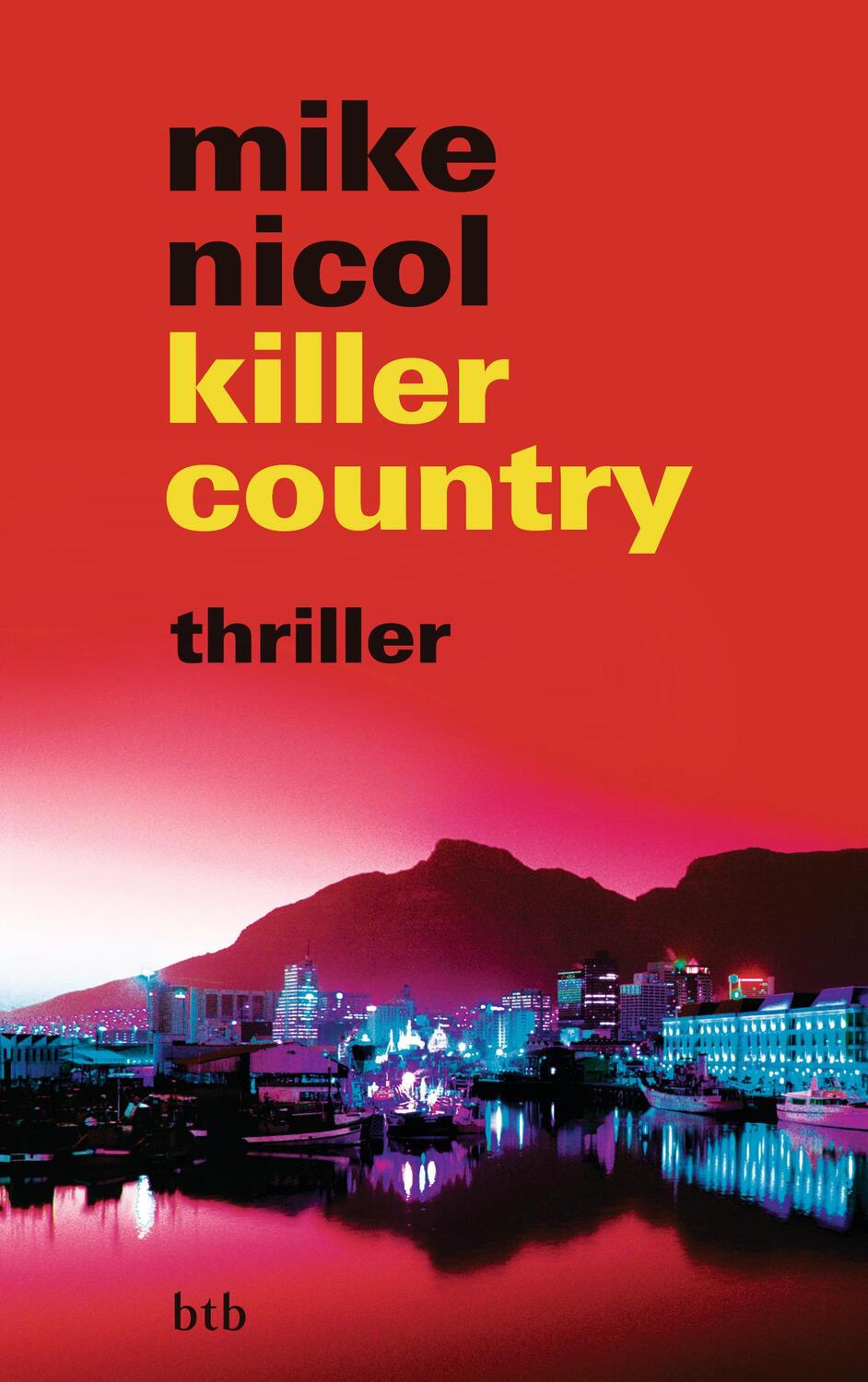 Cover: 9783442753819 | killer country | Thriller | Mike Nicol | Taschenbuch | 510 S. | 2012