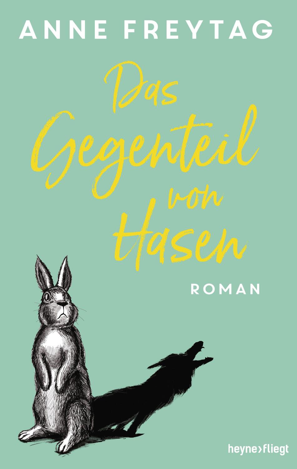 Cover: 9783453272804 | Das Gegenteil von Hasen | Roman | Anne Freytag | Buch | 416 S. | 2020