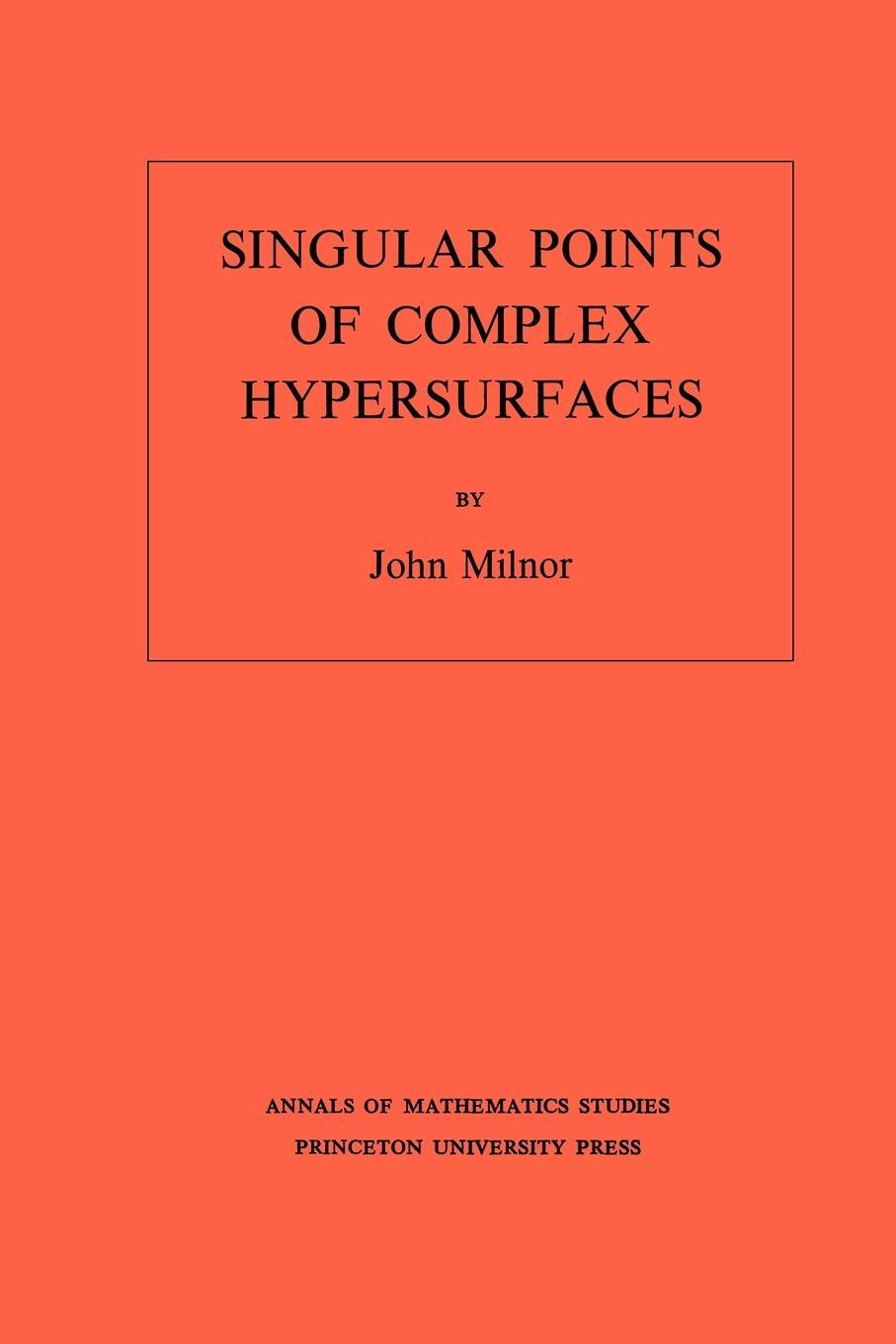 Cover: 9780691080659 | Singular Points of Complex Hypersurfaces (AM-61), Volume 61 | Milnor