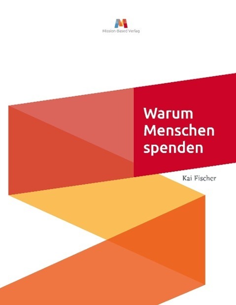 Cover: 9783981745702 | Warum Menschen Spenden | Kai Fischer | Buch | 340 S. | Deutsch | 2015