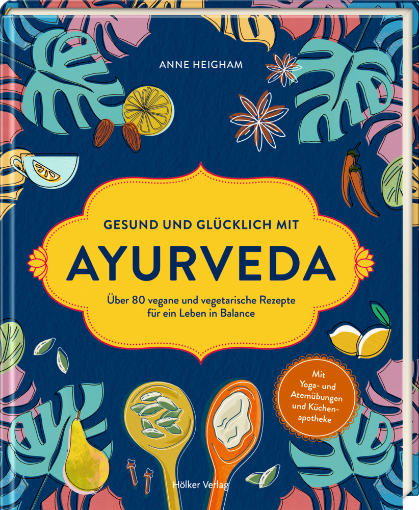 Cover: 9783881172653 | Gesund und glücklich mit Ayurveda | Anne Heigham | Buch | 208 S.