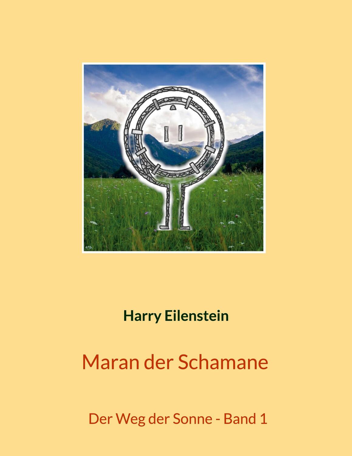 Cover: 9783750493889 | Maran der Schamane | Der Weg der Sonne - Band 1 | Harry Eilenstein