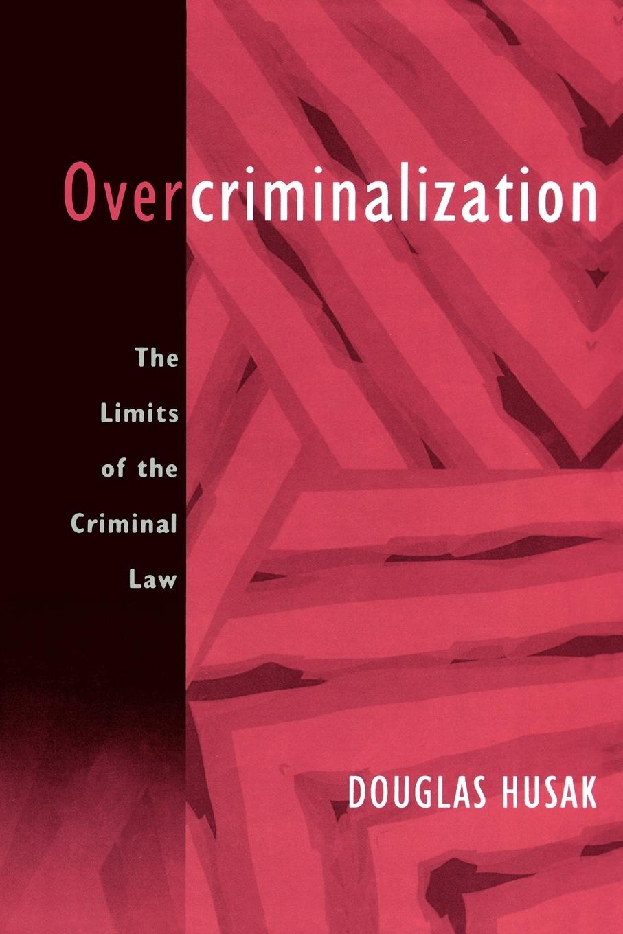 Cover: 9780195399011 | Overcriminalization | The Limits of the Criminal Law | Douglas Husak