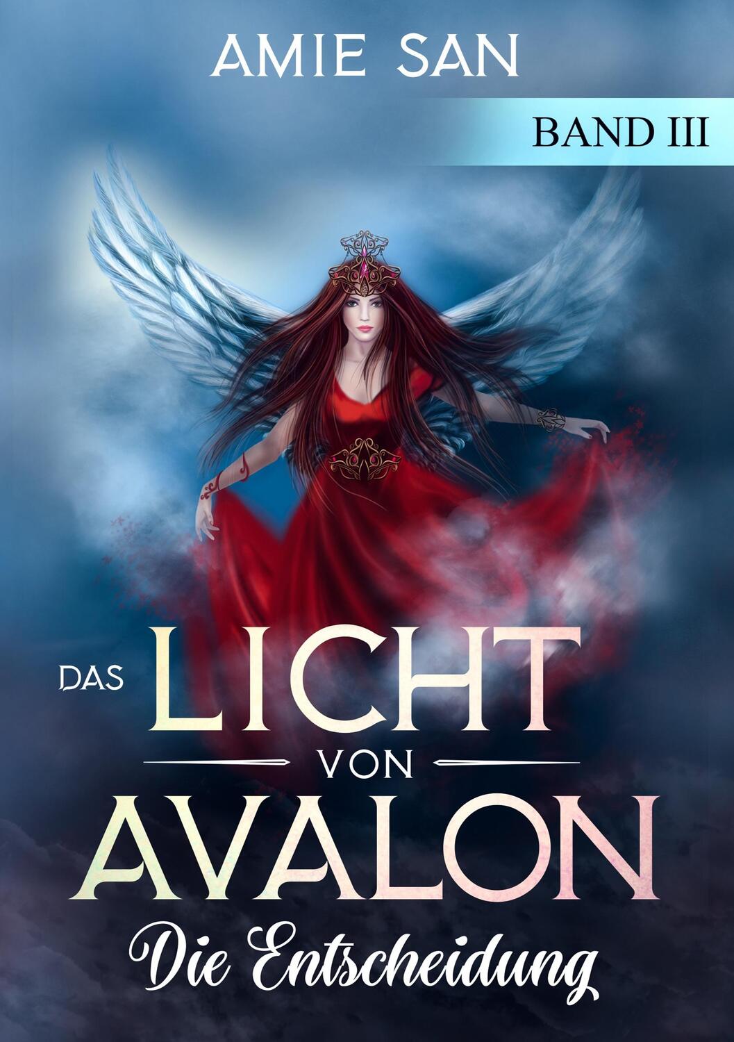 Cover: 9783748262886 | Das Licht von Avalon | Die Entscheidung | Amie San | Taschenbuch