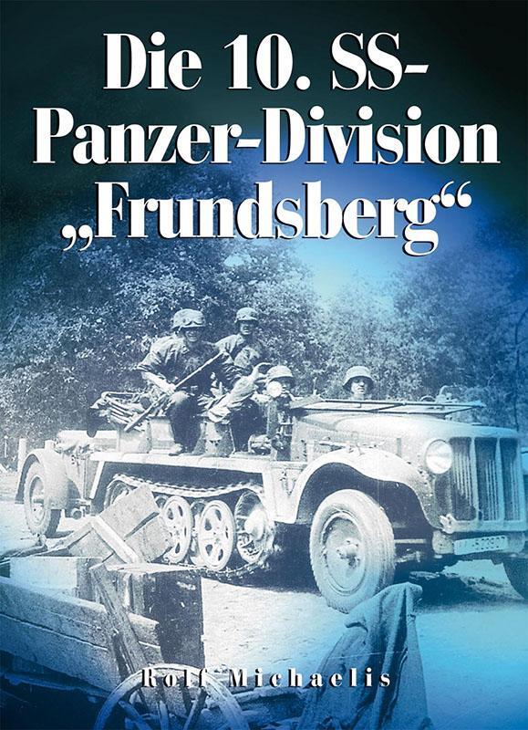 Cover: 9783895555947 | Die 10. SS-Panzer-Division "Frundsberg" | Rolf Michaelis | Buch | 2022