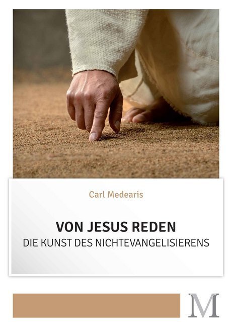 Cover: 9783944533032 | Von Jesus reden | Die Kunst des Nichtevangelisierens | Carl Medearis