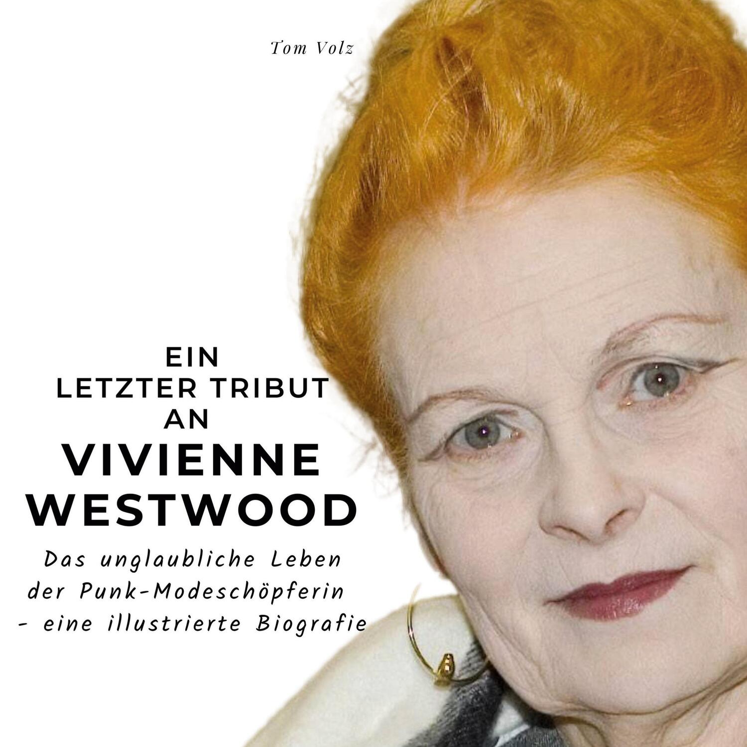 Cover: 9783750534124 | Ein letzter Tribut an Vivienne Westwood | Tom Volz | Buch | Deutsch