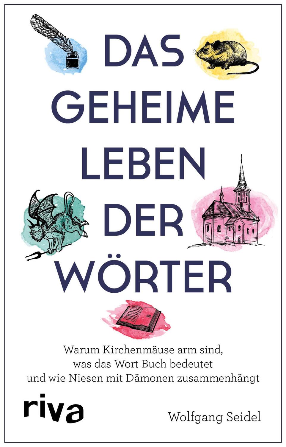 Cover: 9783742311108 | Das geheime Leben der Wörter | Wolfgang Seidel | Taschenbuch | Deutsch