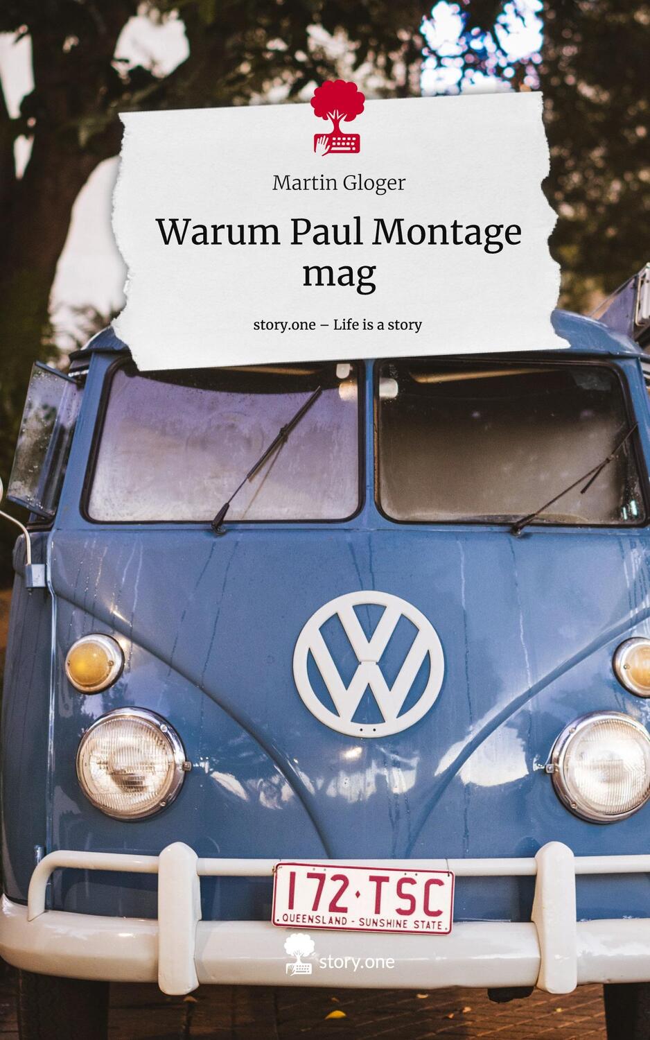 Cover: 9783711517753 | Warum Paul Montage mag. Life is a Story - story.one | Martin Gloger