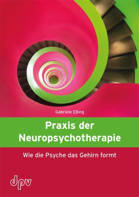 Cover: 9783942761390 | Praxis der Neuropsychotherapie | Wie die Psyche das Gehirn formt