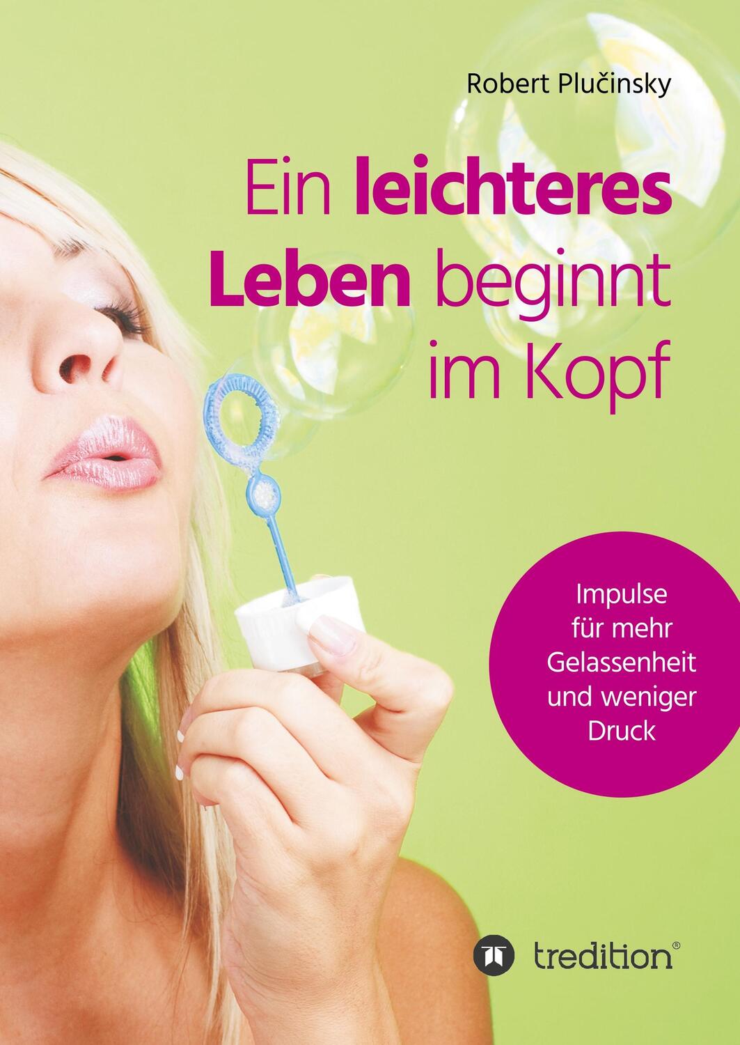 Cover: 9783749708178 | Ein leichteres Leben beginnt im Kopf | Robert Plucinsky | Buch | 2019