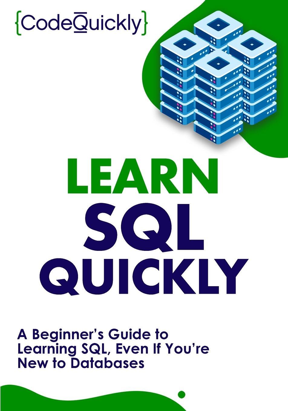 Cover: 9781951791780 | Learn SQL Quickly | Code Quickly | Taschenbuch | Paperback | Englisch