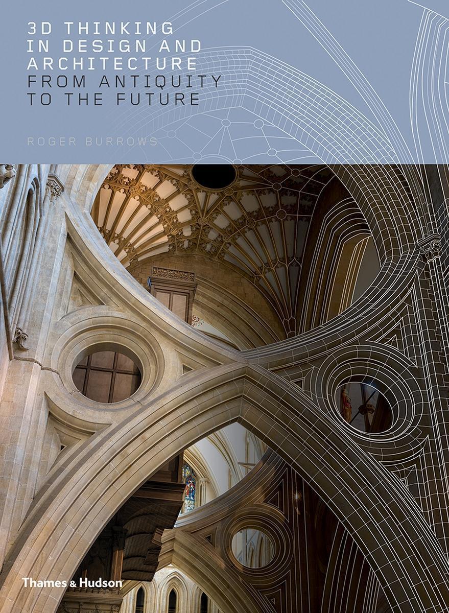 Cover: 9780500519547 | 3D Thinking in Design and Architecture: From Antiquity to the Future
