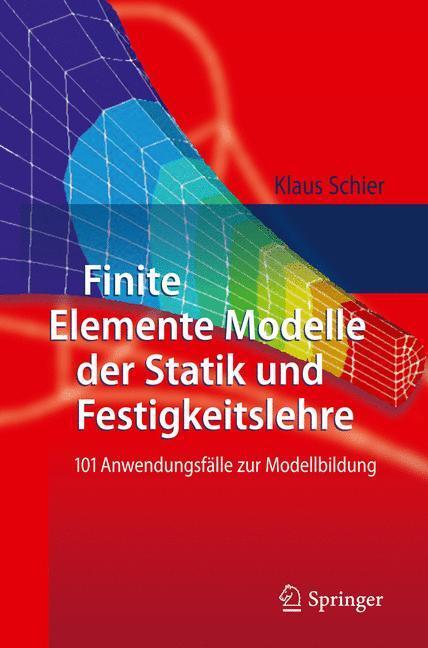 Cover: 9783642166204 | Finite Elemente Modelle der Statik und Festigkeitslehre | Klaus Schier