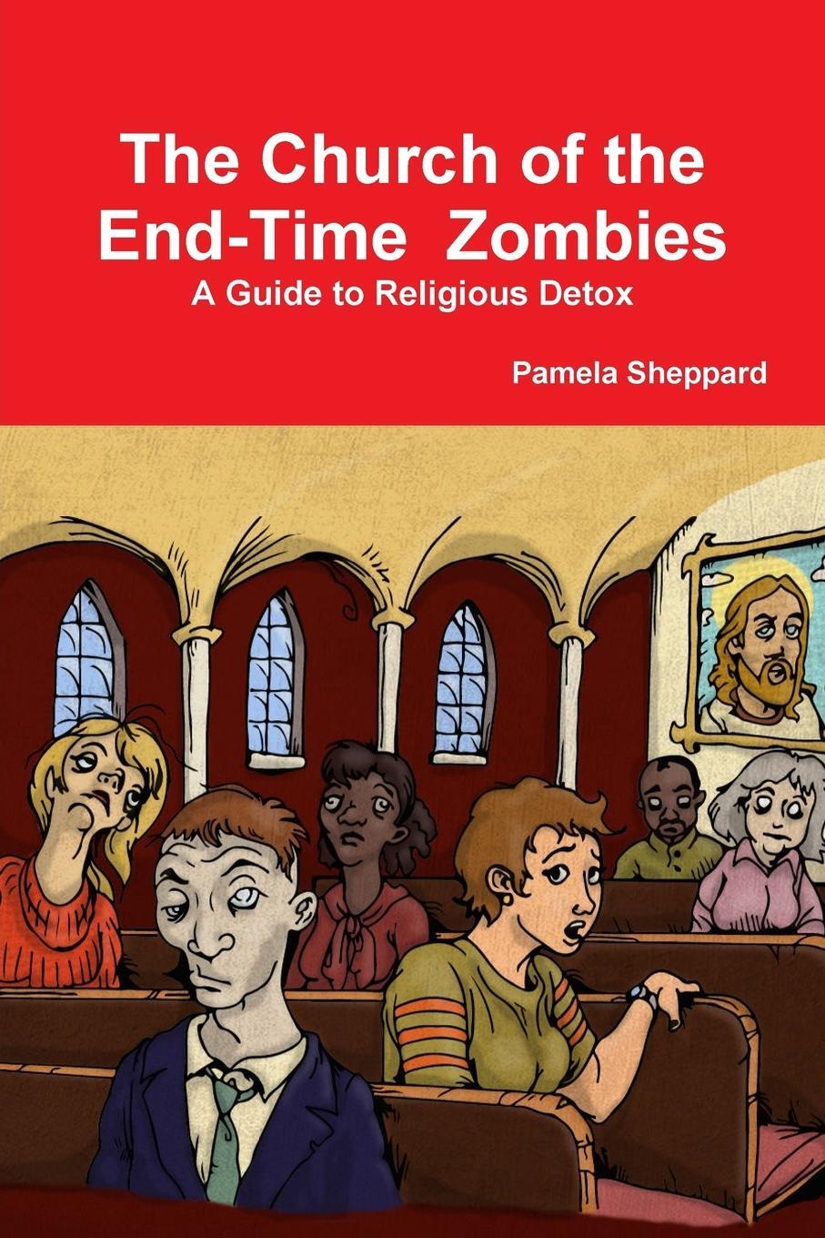 Cover: 9781312869820 | The Church of the End-time Zombies | A Guide to Religious Detox | Buch