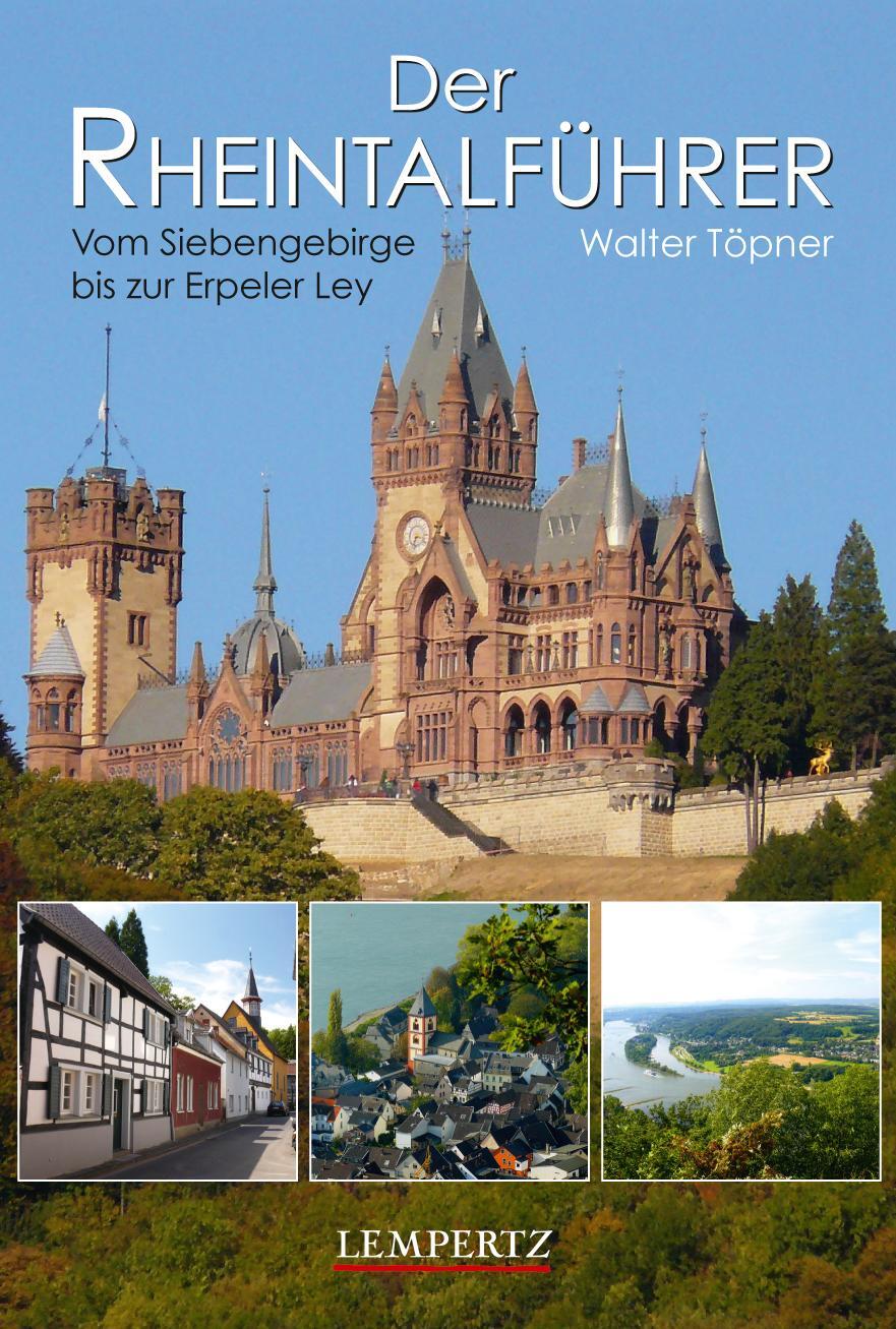 Cover: 9783943883725 | Der Rheintalführer | Vom Siebengebirge bis zur Erlepler Ley | Töpner
