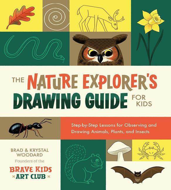 Cover: 9781681989938 | The Nature Explorer's Drawing Guide for Kids | Brad Woodard (u. a.)