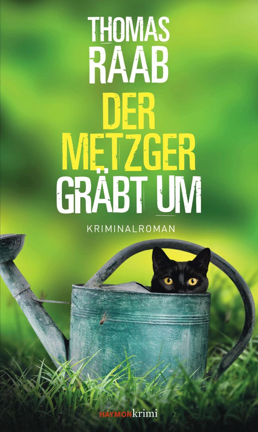 Cover: 9783709981443 | Der Metzger gräbt um | Kriminalroman | Thomas Raab | Buch | 280 S.