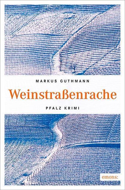 Cover: 9783954517398 | Weinstraßenrache | Markus Guthmann | Taschenbuch | Benedikt Röder