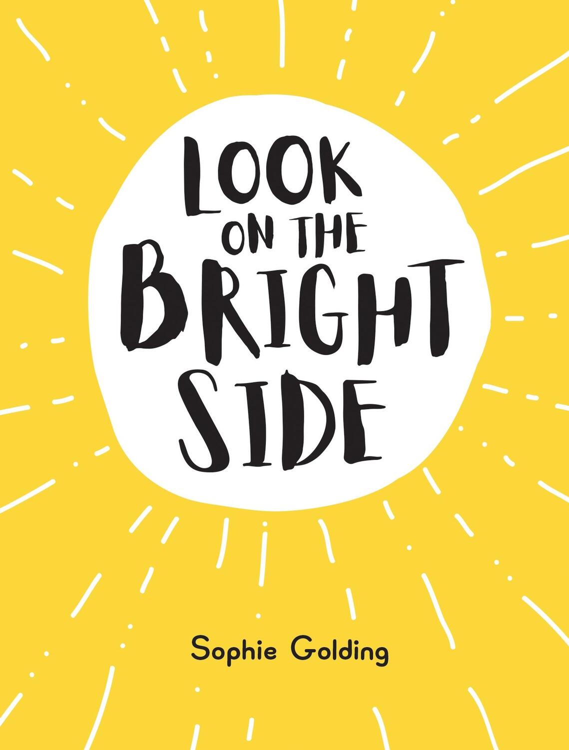 Cover: 9781787830127 | Look on the Bright Side | Ideas and Inspiration to Make You Feel Great