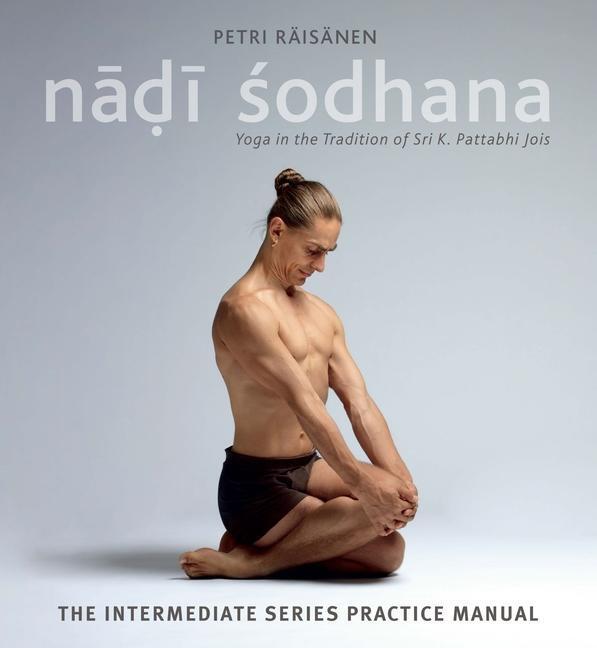 Cover: 9781906756505 | Nadi Sodhana: Yoga in the Tradition of Sri K. Pattabhi Jois: The...