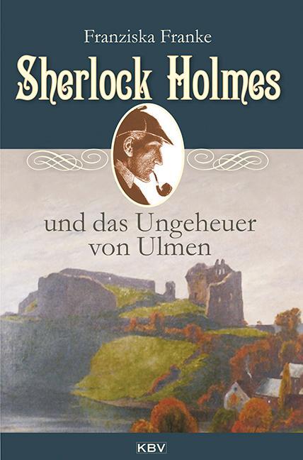 Cover: 9783942446907 | Sherlock Holmes und das Ungeheuer von Ulmen | Franziska Franke | Buch
