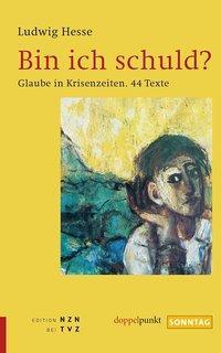 Cover: 9783290201333 | Bin ich schuld? | Glaube in Krisenzeiten, 25 Texte | Ludwig Hesse