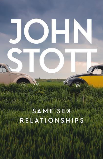Cover: 9781784982652 | Same Sex Relationships | Classic wisdom from John Stott | John Stott