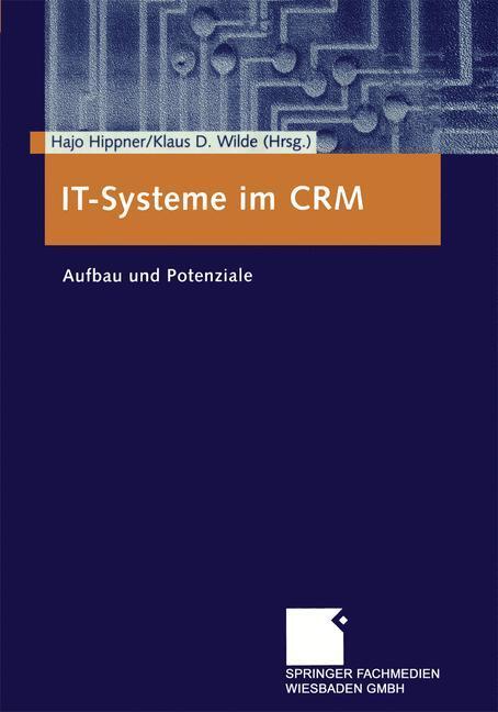Cover: 9783409125192 | IT-Systeme im CRM | Aufbau und Potenziale | Klaus D. Wilde (u. a.)