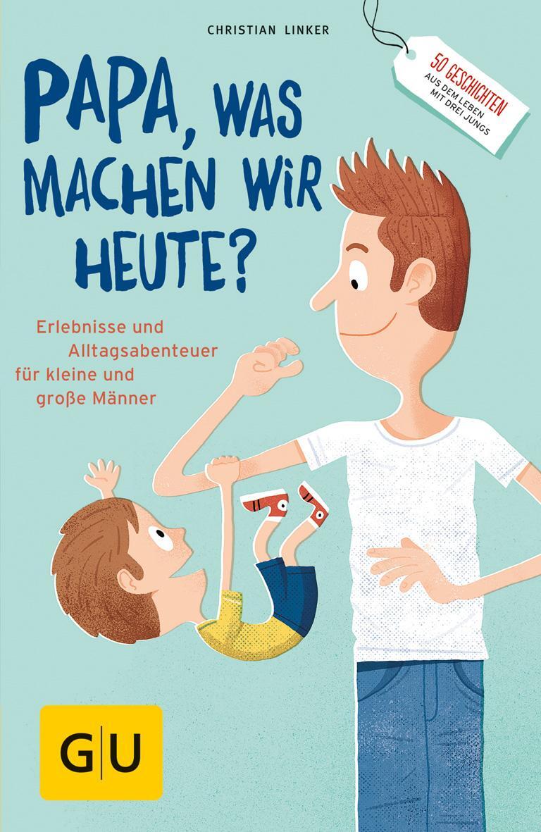 Cover: 9783833859694 | "Papa, was machen wir heute?" | Christian Linker | Taschenbuch | 2017