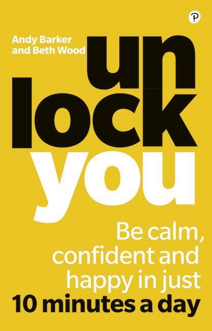 Cover: 9781292251127 | Unlock You | Be calm, confident and happy in just 10 minutes a day