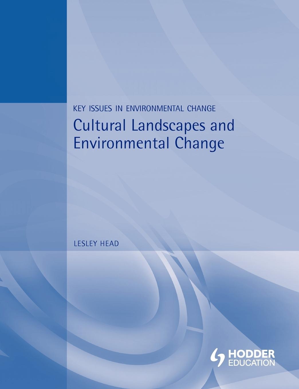 Cover: 9780340731147 | Cultural Landscapes and Environmental Change | Lesley Head | Buch