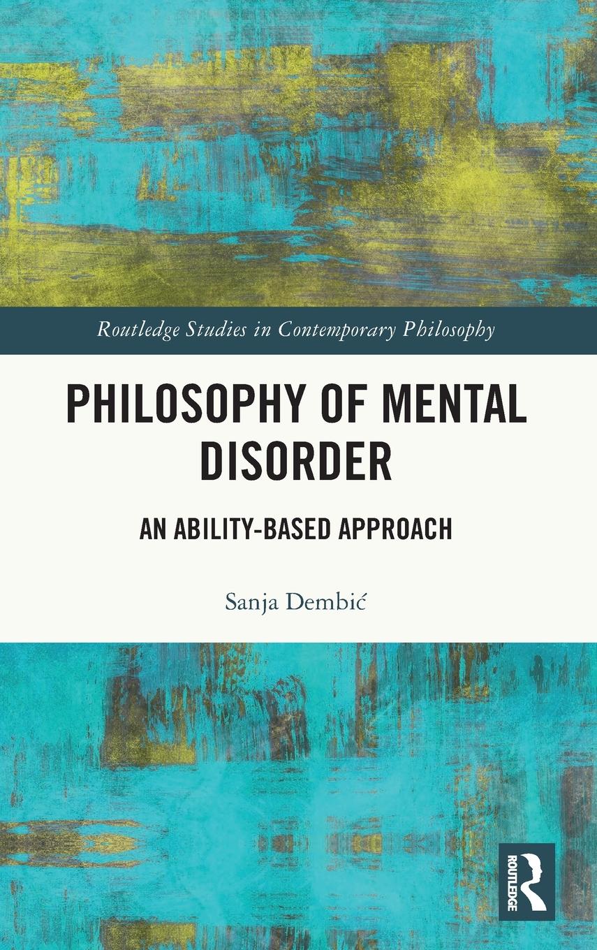 Cover: 9781032435466 | Philosophy of Mental Disorder | An Ability-Based Approach | Dembi¿