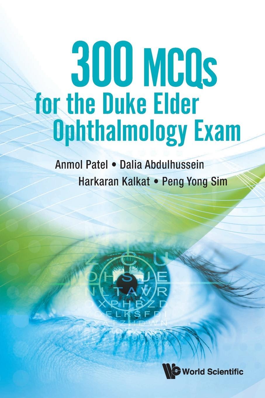 Cover: 9789811233050 | 300 MCQs for the Duke Elder Ophthalmology Exam | Anmol Patel (u. a.)