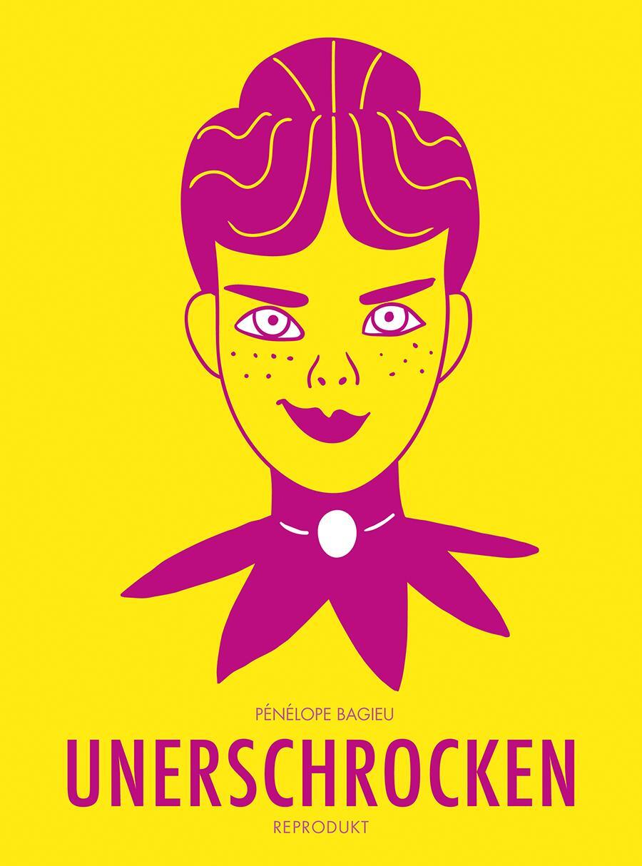 Cover: 9783956402791 | Unerschrocken | Gesamtausgabe | Pénélope Bagieu | Buch | Deutsch