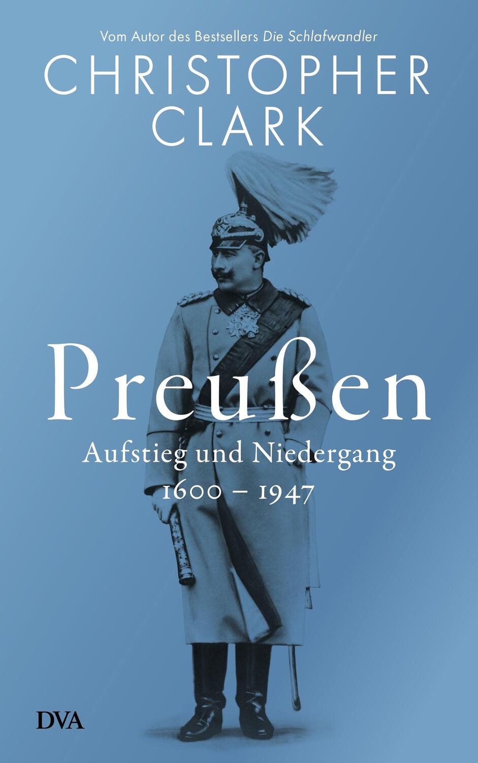 Cover: 9783421070210 | Preußen | Aufstieg und Niedergang - 1600-1947 | Christopher Clark