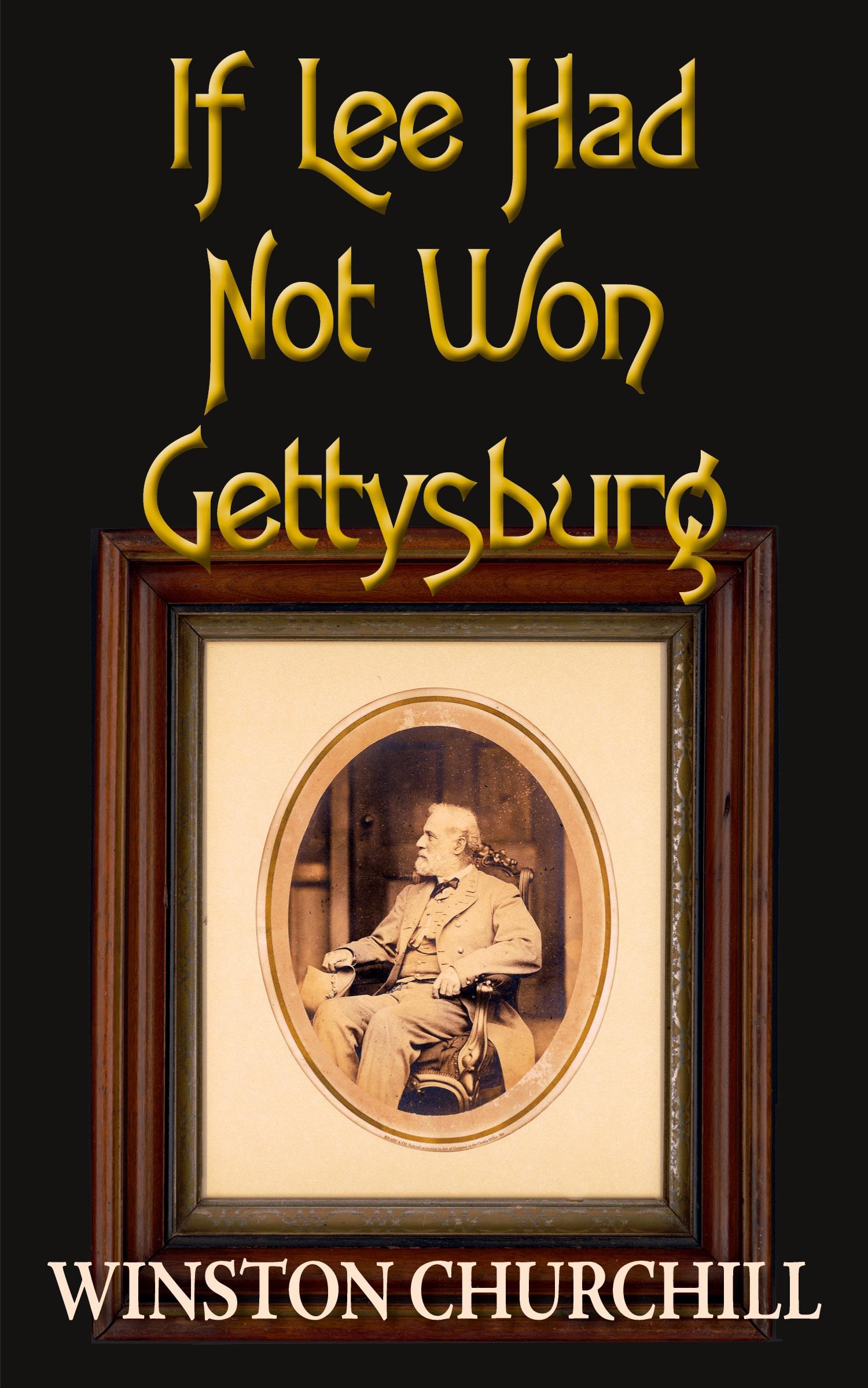 Cover: 9781942806615 | If Lee Had Not Won Gettysburg | Winston Churchill | Taschenbuch | 2024