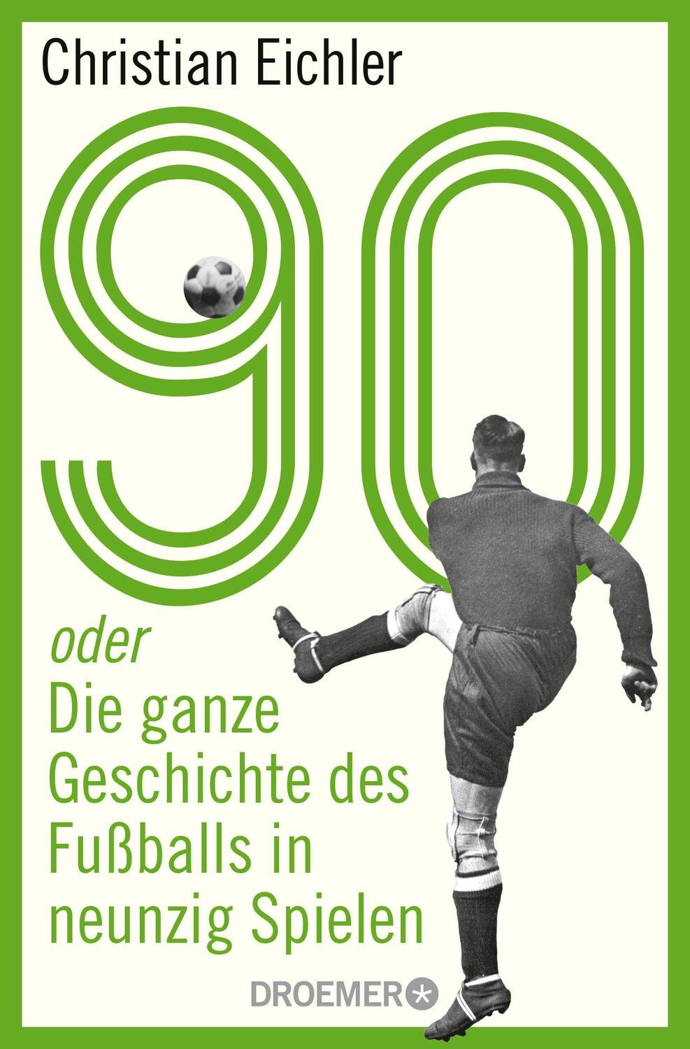 Cover: 9783426301678 | 90 | oder Die ganze Geschichte des Fußballs in neunzig Spielen | Buch