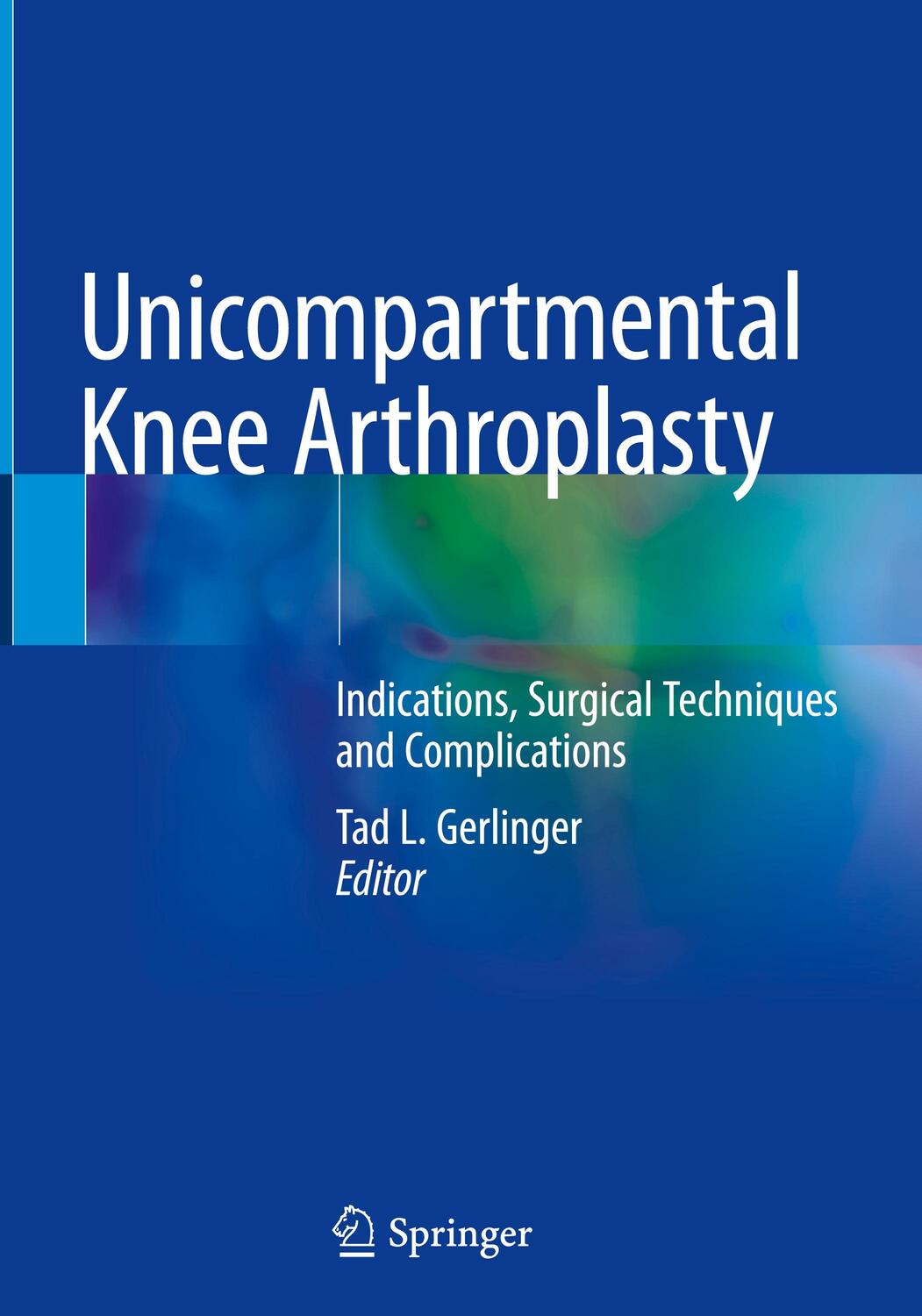 Cover: 9783030274108 | Unicompartmental Knee Arthroplasty | Tad L. Gerlinger | Buch | xiii