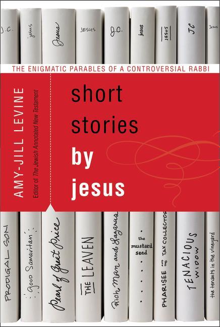 Cover: 9780061561030 | Short Stories by Jesus: The Enigmatic Parables of a Controversial...