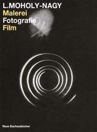 Cover: 9783786114659 | Malerei, Fotografie, Film | Neue Bauhausbücher | Laszlo Moholy-Nagy