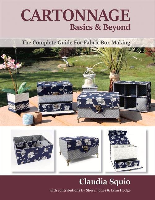 Cover: 9781543919028 | Cartonnage Basics &amp; Beyond: The Complete Guide for Fabric Box...